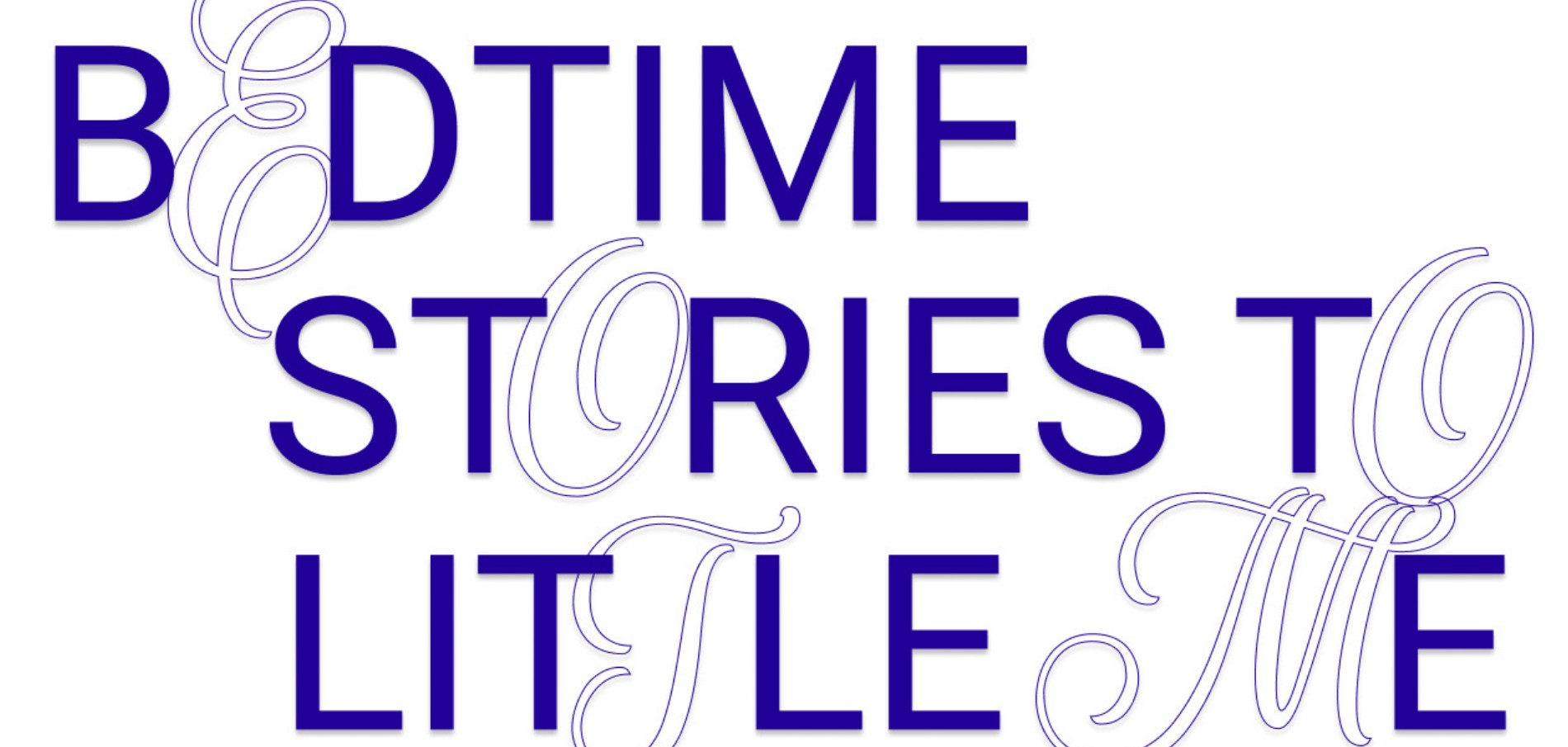 Bedtime Stories To Little Me